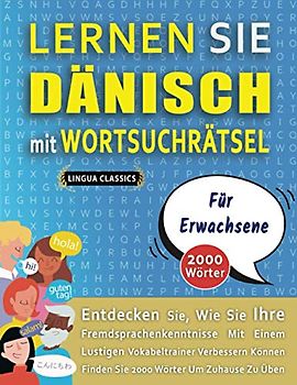 LERNEN SIE DÄNISCH MIT WORTSUCHRÄTSEL FÜR ERWACHSENE - Entdecken Sie, Wie Sie Ihre Fremdsprachenkenntnisse Mit Einem Lustigen Vokabeltrainer ... - Finden Sie 2000 Wörter Um Zuhause Zu Üben