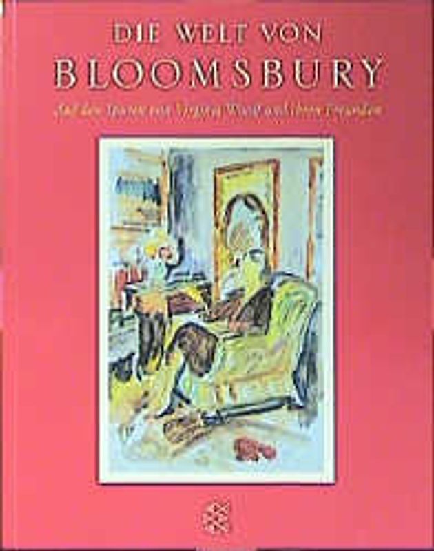 Die Welt von Bloomsbury. Auf den Spuren von Virginia Woolf und ihren Freunden