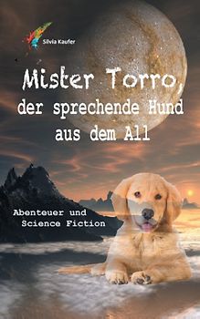 Mister Torro, der sprechende Hund aus dem All