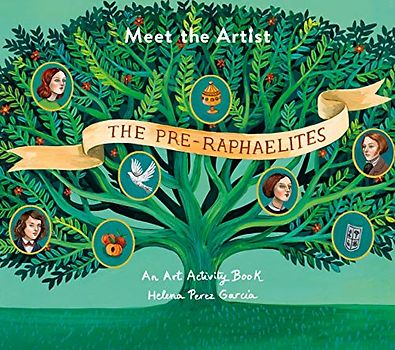 Meet The Artist: The Pre-Raphaelites: An Art Activity Book