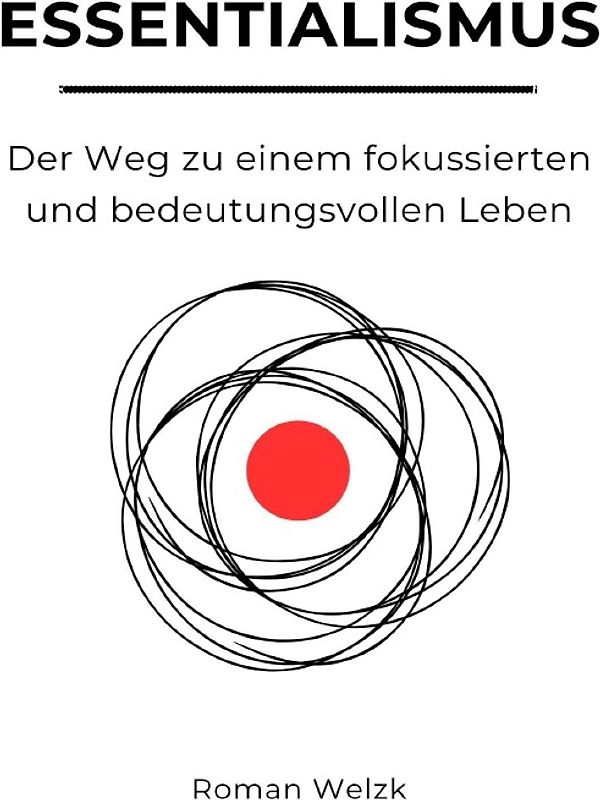 Essentialismus: Der Weg zu einem fokussierten und bedeutungsvollen Leben - Hardcover