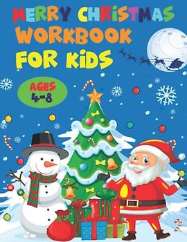 Merry Christmas Workbook for Kids Ages 4-8: Advent Activity Book for Preschoolers and Toddlers Fun and Learning |Coloring Pages|Mazes&Puzzles|How to Draw and More!