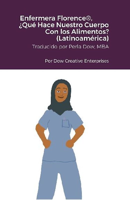 Enfermera Florence®, ¿Qué Hace Nuestro Cuerpo Con los Alimentos? (Latinoamérica)