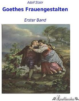 Goethes Frauengestalten