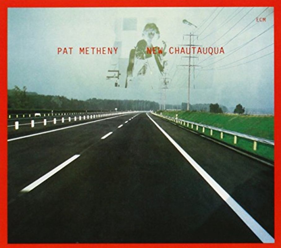 Pat Metheny - New Chautauqua (Touchstones Edition/Original Papersleeve) [Original Recording Remastered]