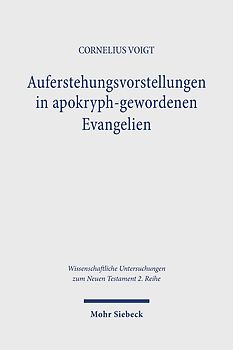 Auferstehungsvorstellungen in apokryph-gewordenen Evangelien