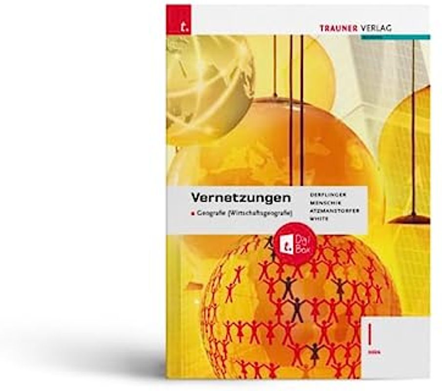 Vernetzungen - Geografie (Wirtschaftsgeografie) I HAK + TRAUNER-DigiBox