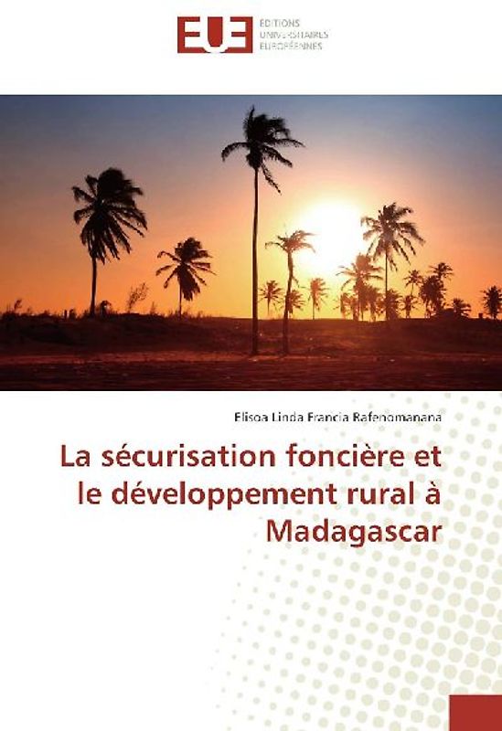 La sécurisation foncière et le développement rural à Madagascar