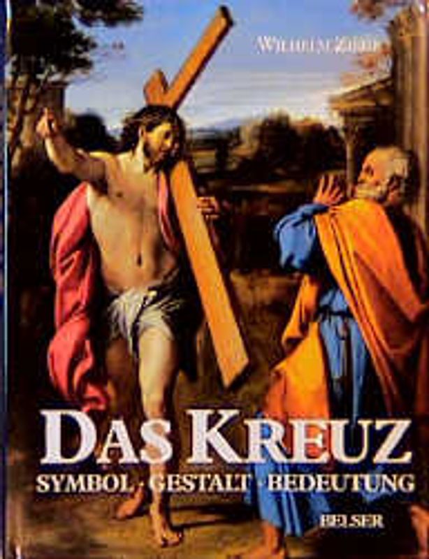 Das Kreuz. Symbol - Gestalt - Bedeutung
