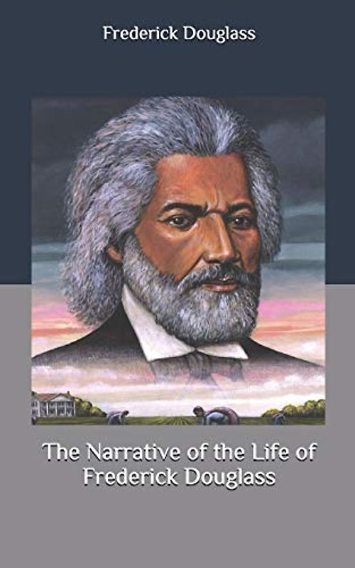 The Narrative of the Life of Frederick Douglass