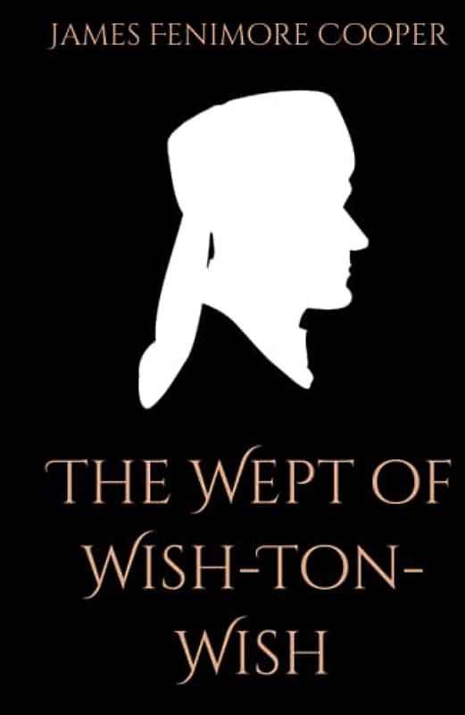 The Wept of Wish-Ton-Wish: A Colonial Period Historical Fiction (Annotated)
