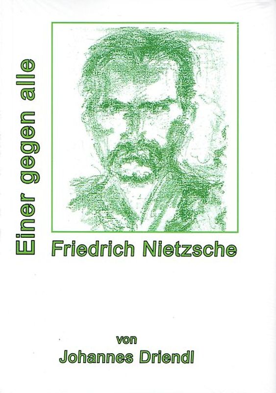 Friedrich Nietzsche Einer gegen alle