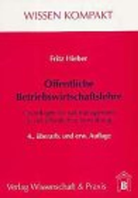 Öffentliche Betriebswirtschaftslehre. Grundlagen für das Management in der öffentlichen Verwaltung