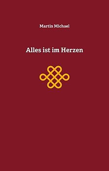 Alles ist im Herzen