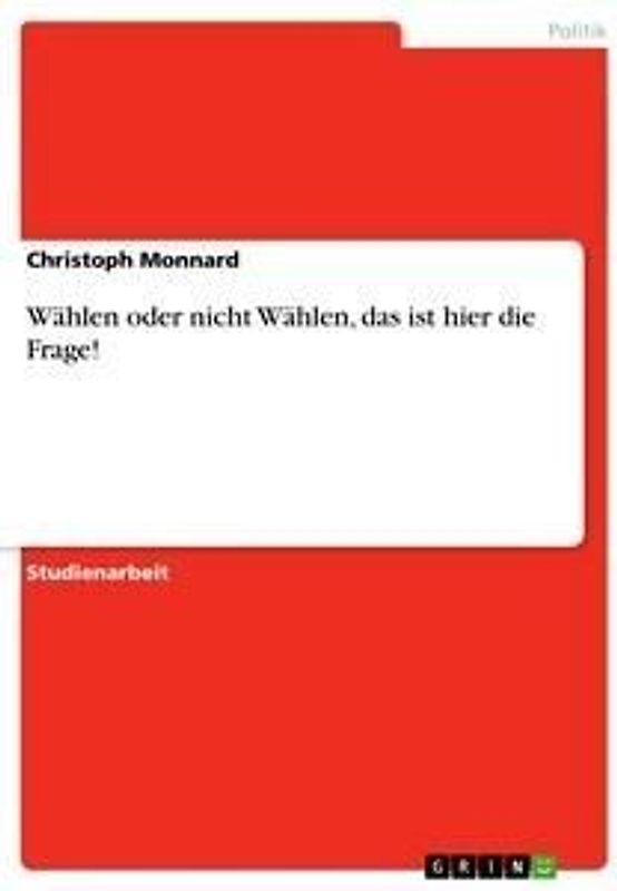 Wählen oder nicht Wählen, das ist hier die Frage!