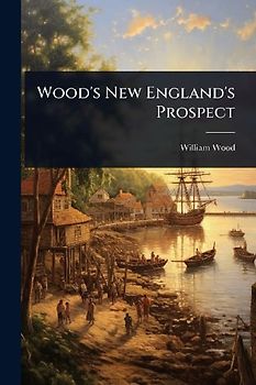 Wood's New England's Prospect