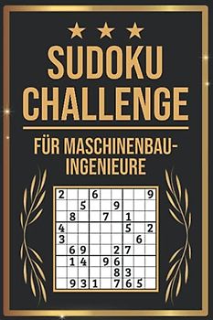 SUDOKU Challenge für Maschinenbau Ingenieure: Sudoku Buch I 300 Rätsel inkl. Anleitungen & Lösungen I Leicht bis Schwer I A5 I Tolles Geschenk für Maschinenbau Ingenieure