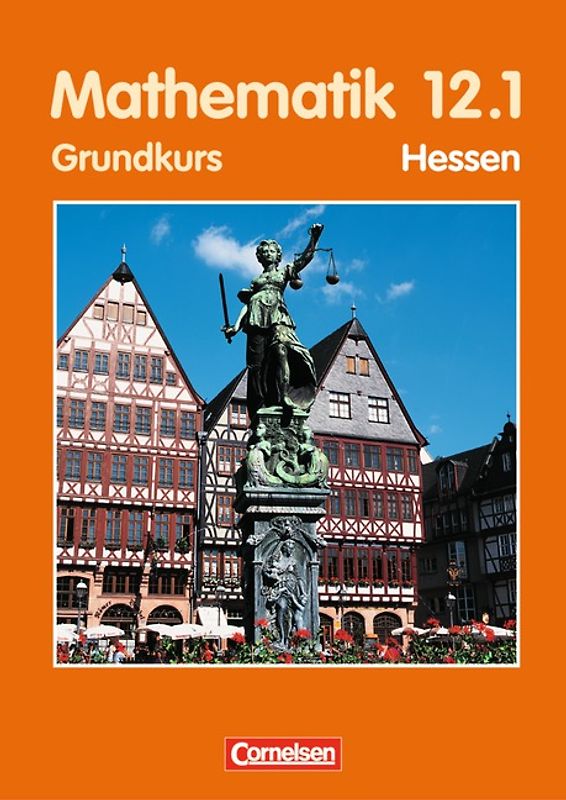 Bigalke/Köhler: Mathematik - Hessen - Ausgabe 2001 / 12. Schuljahr: 1. Halbjahr - Grundkurs - Schülerbuch