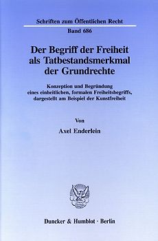 Der Begriff der Freiheit als Tatbestandsmerkmal der Grundrechte.