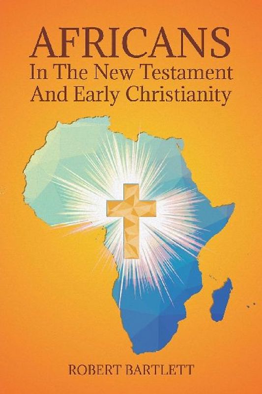 Africans in the New Testament and Early Christianity