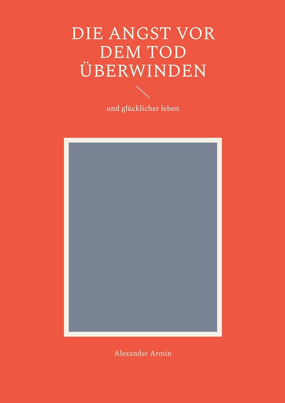 Die Angst vor dem Tod überwinden
