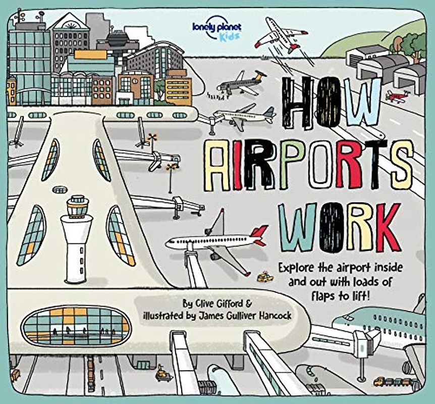 Lonely Planet Kids How Airports Work (How Things Work)