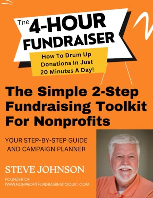 The 4-Hour Fundraiser: How To Drum Up Donations In Just 20 Minutes A Day!