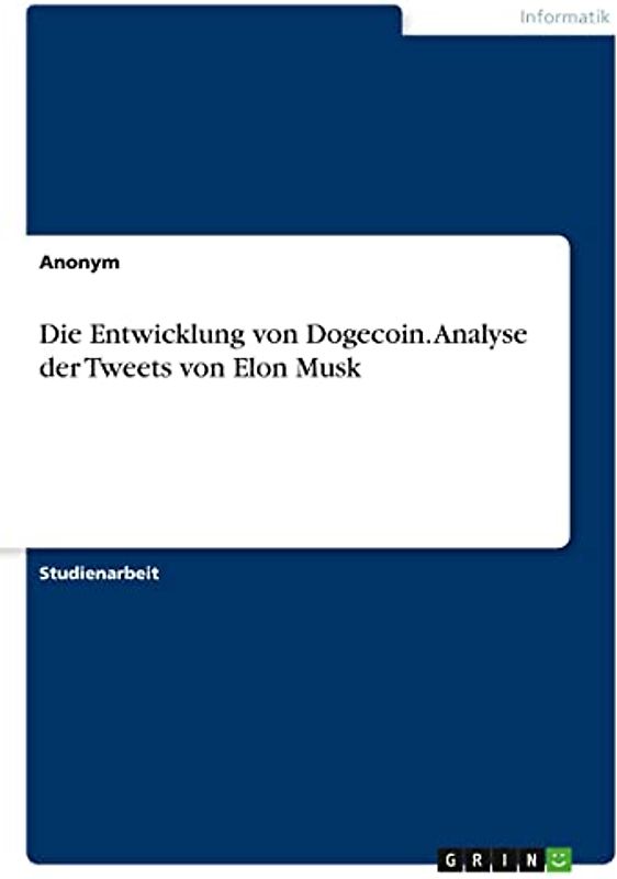 Die Entwicklung von Dogecoin. Analyse der Tweets von Elon Musk