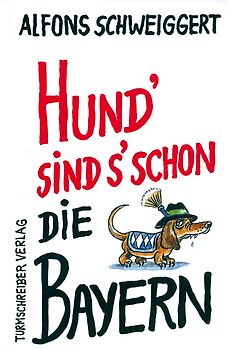 Hund' sind s' schon die Bayern