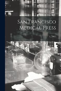San Francisco Medical Press; 1, (1860)