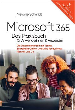 Microsoft 365 – Das Praxisbuch für Anwenderinnen und Anwender