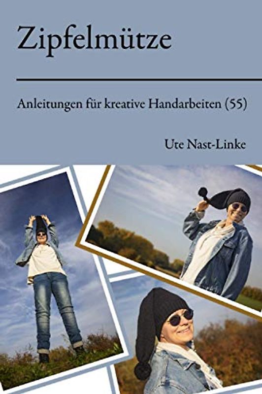 Zipfelmütze (Anleitungen für kreative Handarbeiten, Band 55)