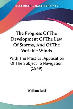 The Progress Of The Development Of The Law Of Storms, And Of The Variable Winds