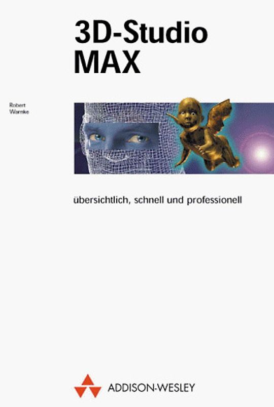 3D-Studio Max. Übersichtlich, schnell und professionell