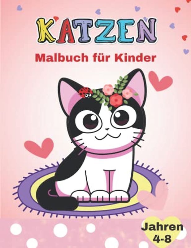 Katzen Malbuch für Kinder 4-8 Jahren: Niedliches Malbuch mit Katzen und Kätzchen für Mädchen und Jungen (Malbücher für Kinder)