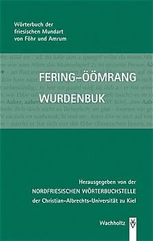 Fering-Öömrang Wurdenbuk. Wörterbuch der friesischen Mundart von Föhr und Amrum