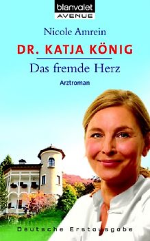 Dr. Katja König Das fremde Herz