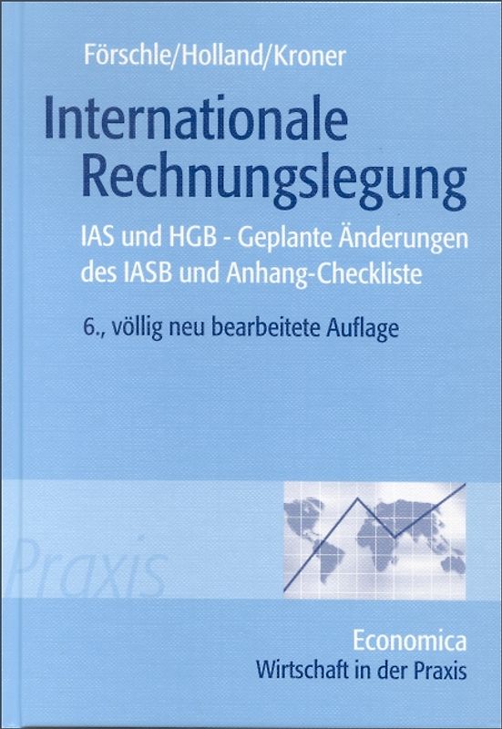 Internationale Rechnungslegung. IAS und HGB - Geplante Änderungen des IASB und Anhang-Checkliste