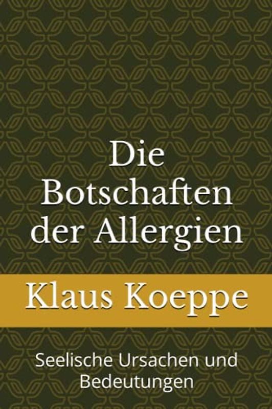 Die Botschaften der Allergien: Seelische Ursachen und Bedeutungen