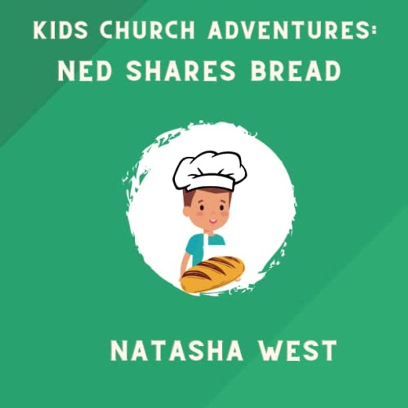 Kids Church Adventures: Ned Shares Bread