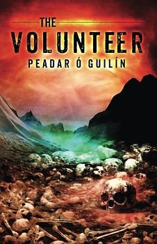 The Volunteer (The Bone World Trilogy, Band 3)