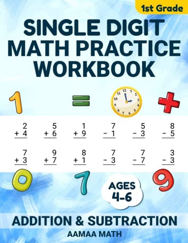 1st Grade Single Digit Addition And Subtraction Math Practice Workbook: Math Drill, Daily Math Practice Worksheets With 100 Day Math Test For Kindergartener, Pre-K Kids Ages 4 To 6, Digits 0-9