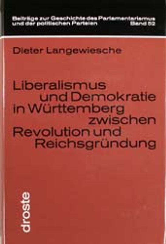 Liberalismus und Demokratie in Württemberg zwischen Revolution und Reichsgründung