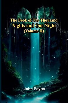 The Book Of The Thousand Nights And One Night (Volume Ii)