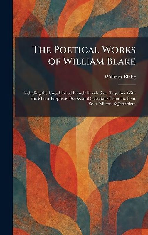 The Poetical Works of William Blake