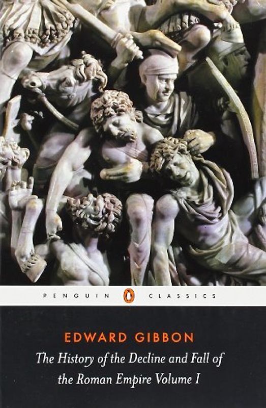 The History of the Decline and Fall of the Roman Empire: 1 (Penguin Classics) - Edward Gibbon