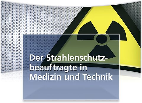 Der Strahlenschutzbeauftragte in Medizin und Technik plus CD