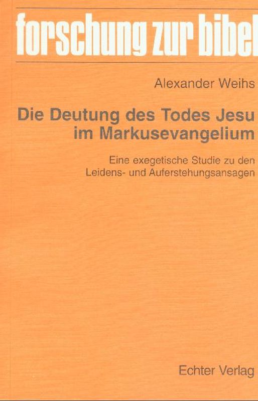 Die Deutung des Todes Jesu im Markusevangelium