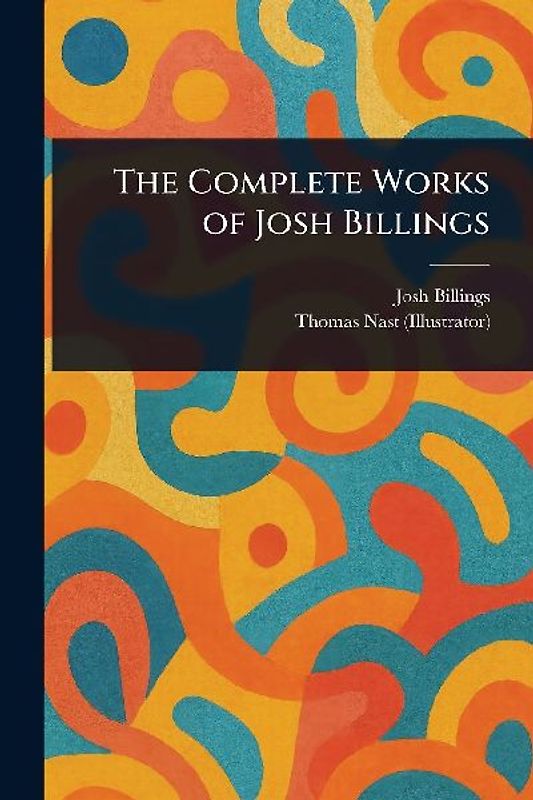 The Complete Works of Josh Billings