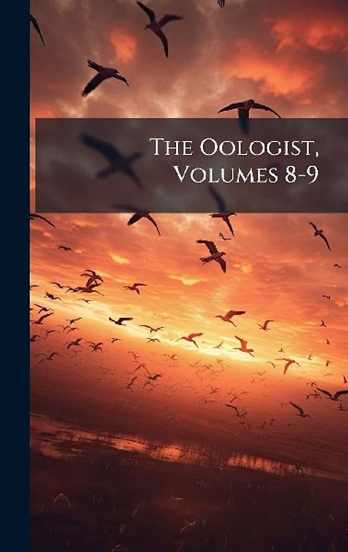 The Oologist, Volumes 8-9
